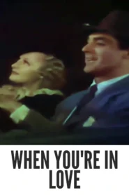 When You’re in Love 1937 Colorized