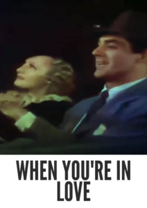 When You’re in Love 1937 Colorized