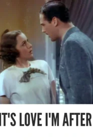 It’s Love I’m After 1937 Colorized