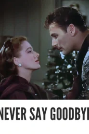 Never Say Goodbye 1946 Colorized