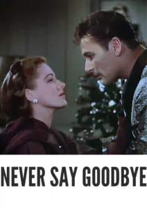 Never Say Goodbye 1946 Colorized