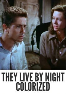 They Live by Night 1949 Colorized