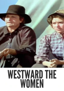 Westward the Women 1951 Colorized