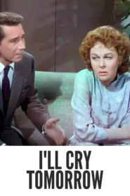I’ll Cry Tomorrow 1955 First Early Colored Films Version