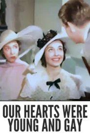 Our Hearts Were Young and Gay 1944 Colorized