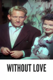 Without Love 1945 Colorized