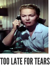 Too Late for Tears 1949 Colorized