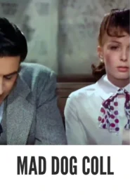 Download Mad Dog Coll (1961) Colorized HD | John Davis Chandler | Gritty Gangster Thriller