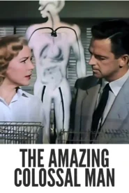 Download The Amazing Colossal Man (1957) Colorized HD | Glenn Langan | Atomic Sci-Fi Classic