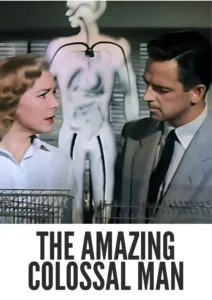 Download The Amazing Colossal Man (1957) Colorized HD | Glenn Langan | Atomic Sci-Fi Classic