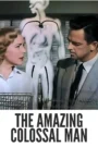 Download The Amazing Colossal Man (1957) Colorized HD | Glenn Langan | Atomic Sci-Fi Classic