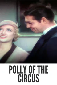 Download Polly of the Circus (1932) Colorized HD | Marion Davies | Romantic Circus Melodrama | Clark Gable