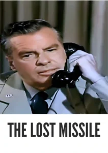 Download The Lost Missile (1958) Colorized HD | Robert Loggia | Sci-Fi Disaster Thriller Classic